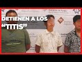 Detienen a miembros de  "Los Titis" | Las Noticias Puebla