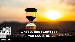 What Success Can’t Tell You About Life - 102 Beyond Success: Psychology & Philosophy w/ David Tian.