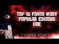 Top 10 fonts most popular editors use (Am / Ae) "visper fonts" PART1