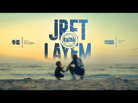Kacha Jret Layem Official Music Video 