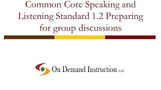 Common Core Speaking and Listening Standard 1.2 Preparing for Academic Group Discussions