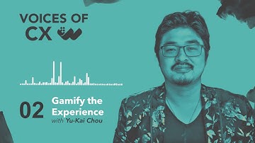 Yu-Kai Chou: Gamify the Experience - S2 E2 - Voices of CX Podcast by Worthix
