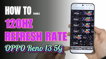 How to change Refresh Rate 120Hz OPPO Reno 13 5G