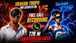 Sravan influencer Vs T2R full call 📞 recording ￼￼Part 2 Inka Unndi Guys Naku Warning ⚠️ esthunaru screenshot 2