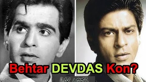 who is better "Devdas" - Dilip Kumar - Shah Rukh Khan