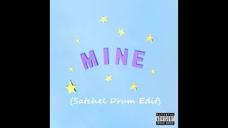 Bazzi: Mine (Satchel Drum Edit)