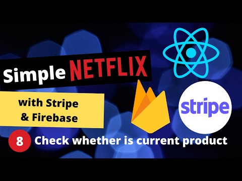 React, Firebase, Stripe | Create a simplified Netflix clone#8 Check whether is current product