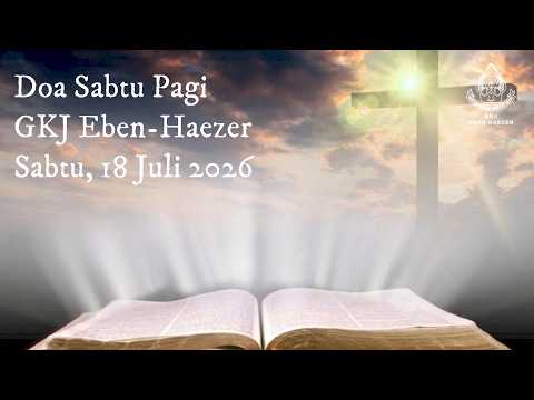 Doa Sabtu Pagi GKJ Eben-Haezer, Sabtu 18 Juli 2026