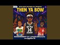 Then Ya Bow Feat Rasheda De Loach Jigg Like Rob mp3