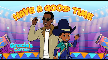Have a Good Time Ft. Charlie Wilson | Gracie’s Corner | Kids Songs + Nursery Rhymes