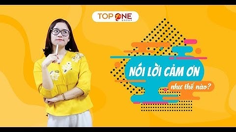 [ #TOPONE_AND_TIPS ] Nói Lời Cảm Ơn Bằng Tiếng Nhật