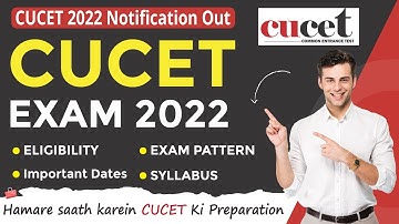 CUCET 2022 I CUCET  Notification, Eligibility, Important Dates, Exam Pattern, Syllabus, Result