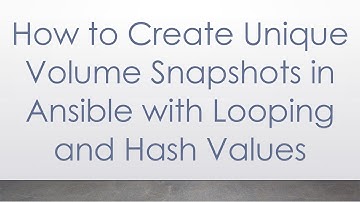 How to Create Unique Volume Snapshots in Ansible with Looping and Hash Values