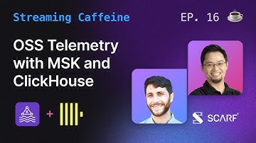 Streaming Caffeine E16: w/ Avi Press (Scarf) | OSS Telemetry with MSK and ClickHouse