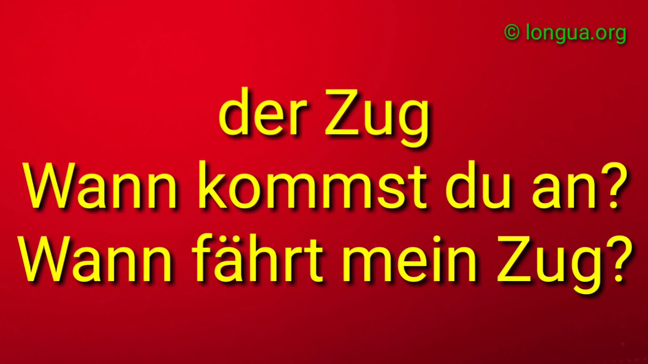 A1, A2 Deutsch lernen - Learn German: der Zug, Wann kommst ...