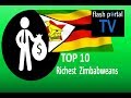 Top 10 Richest Zimbabweans