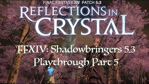 FFXIV: Shadowbringers 5.3 Playthrough 5 (The Converging Light) Hero