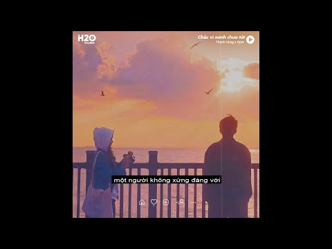 Video Chắc Vì Mình Chưa Tốt (Lofi lyrics) - Thanh Hưng x... - youtube