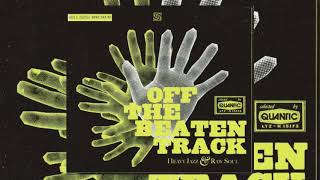 Off the Beaten Track - A Heavy Jazz &amp; Raw Soul