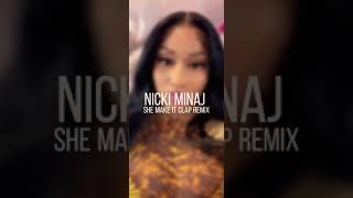 nicki minaj - she make it clap remix ( slowed + reverb)