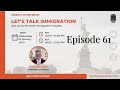 Lets talk immigration  e61