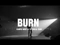 BURN Kanye West Ty Dolla Ign Lyrics BURN Kanye West Ty Dolla Ign Lyrics