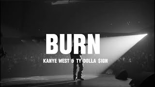 BURN  Kanye West & Ty Dolla $ign (lyrics)