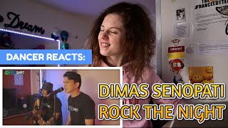 DANCER REACTS to DIMAS SENOPATI - ROCK THE NIGHT *I rocked his cover*