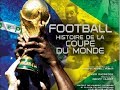 Histoire de la coupe du monde de foot  archive intgrale