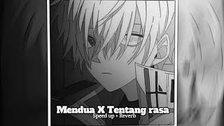 Mendua X Tentang Rasa speed Up  Reverb
