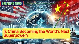 🇨🇳 Has China Emerged as the World’s New Superpower? 🇨🇳