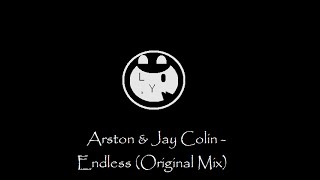 Arston & Jay Colin - Endless (Original Mix) [OUT NOW]