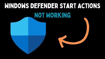 How to Fix Windows Defender Start Actions Not Working in Windows 11