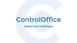 Controloffice - Maken Van Meldingen