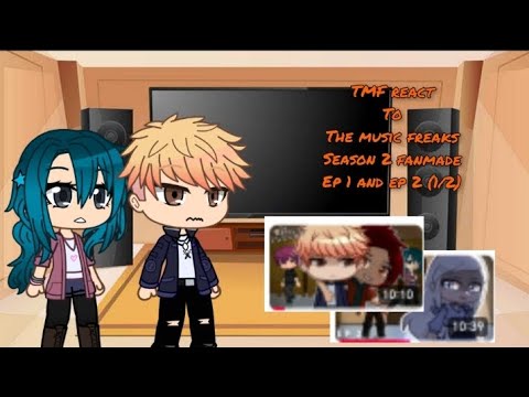 TMF react to the music freaks season 2 fanmade ep 1 and ep 2(1/2 ...