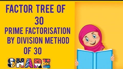 Factor tree of 30 / prime factorisation by division method of 30 learning maths with faiza class 4
