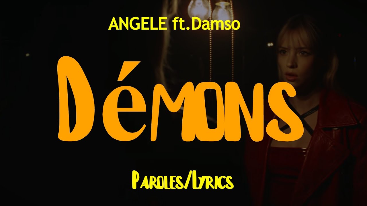 ANGELE - Démons (Paroles/Lyrics) ft. Damso - YouTube