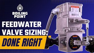 Modulating Feedwater Valves Explained: Sizing, Design & Application - The Boiling Point