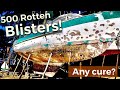 500 ROTTEN, FESTERING Blisters!!  - Blister Repair on a Fiberglass Sail boat! (Patrick Childress 59)