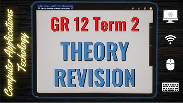 Theory Revision - CAT Term 2 - Grade 12
