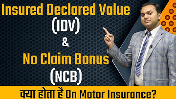 What is Insured Declared Value & No Claim Bonus in Motor Insurance  | Watch the Complete Video