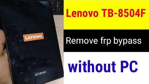 Lenovo TB-8504F FRP/Google Account Bypass/Skip/Remove Android Oreo V8.1.0 Without PC