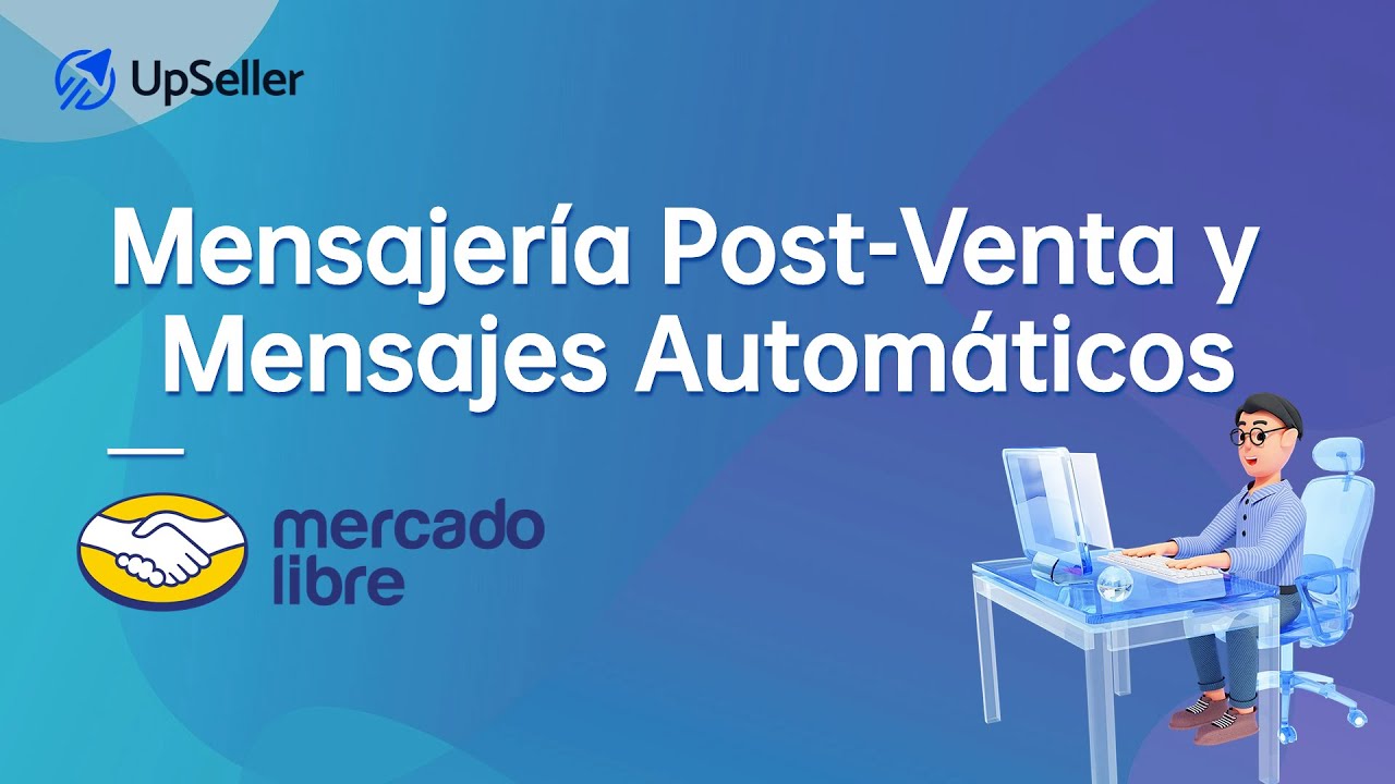 Gestionar Mensajería Post-Venta y Mensajes Automáticos para Mercado