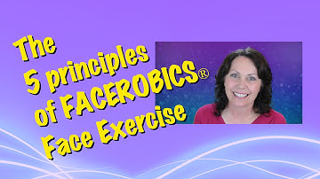 Learn Facial Exercises Safely - The 5 Principles of FACEROBICS®