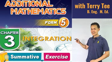 FORM 5 ADD MATH KSSM TEXTBOOK CHAPTER 3 INTEGRATION SUMMATIVE EXERCISE