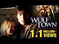 WOLF TOWN |  Wolf Pack Full Movie | Hollywood Movie 2017 | Horror Thriller | Upload 2017