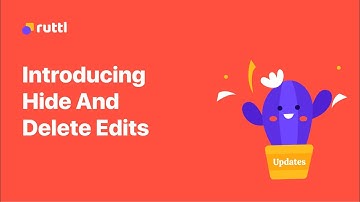 Ruttl Updates: Introducing The Ability To Hide And Delete Edits