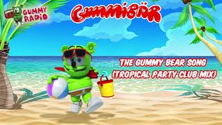 The Gummy Bear Song (Tropical Party Club Mix) - Gummibär the Gummy Bear [AUDIO TRACK]