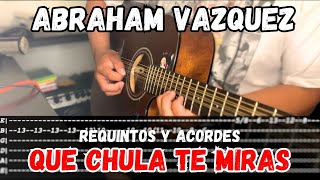 [TABS] Que Chula Te Miras / Abraham Vazquez - Tutorial - REQUINTO - Guitarra