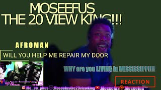 WHY are you LIVING in MISSISSIPPI!?!?! AFROMAN - WILL YOU HELP ME REPAIR MY DOOR #reaction #moseefus